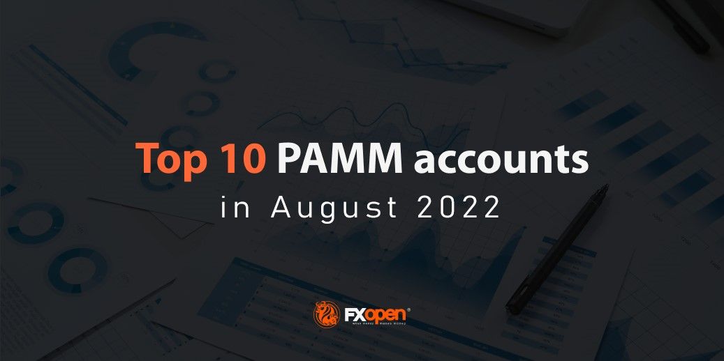 Overview of FXOpen's Best-performing PAMM Accounts of August 2022