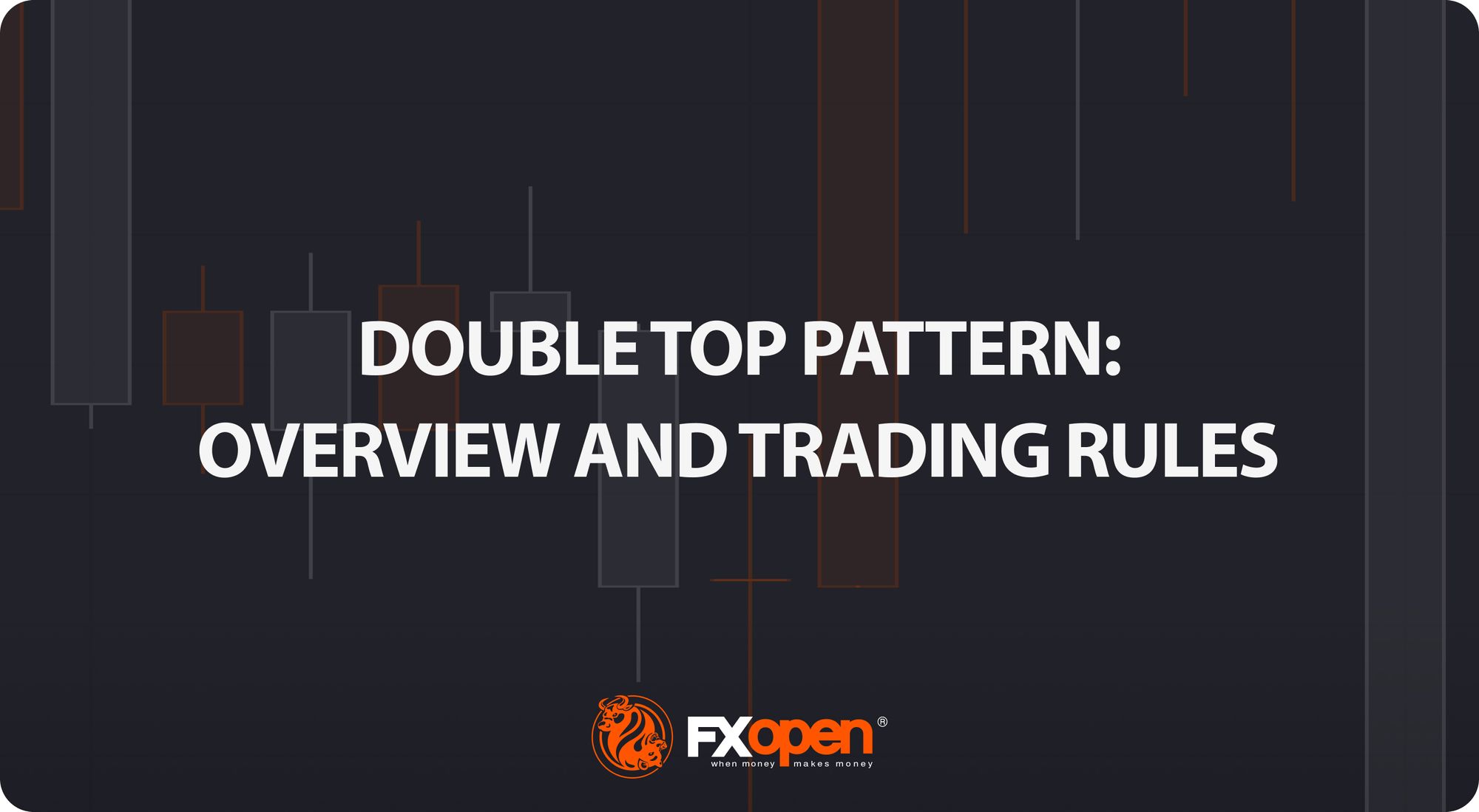 Double Top Pattern: Overview and Trading Rules