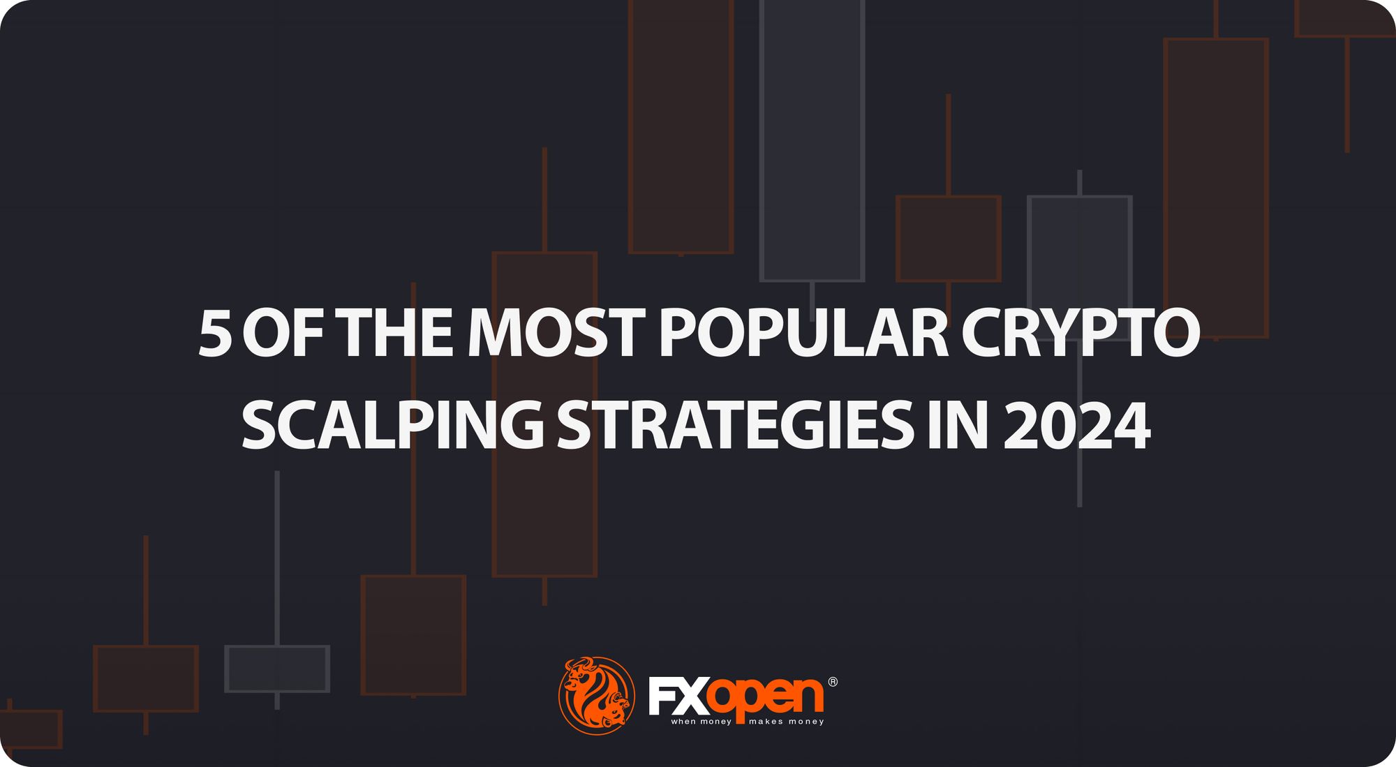 5 of the Most Popular Crypto Scalping Strategies in 2024