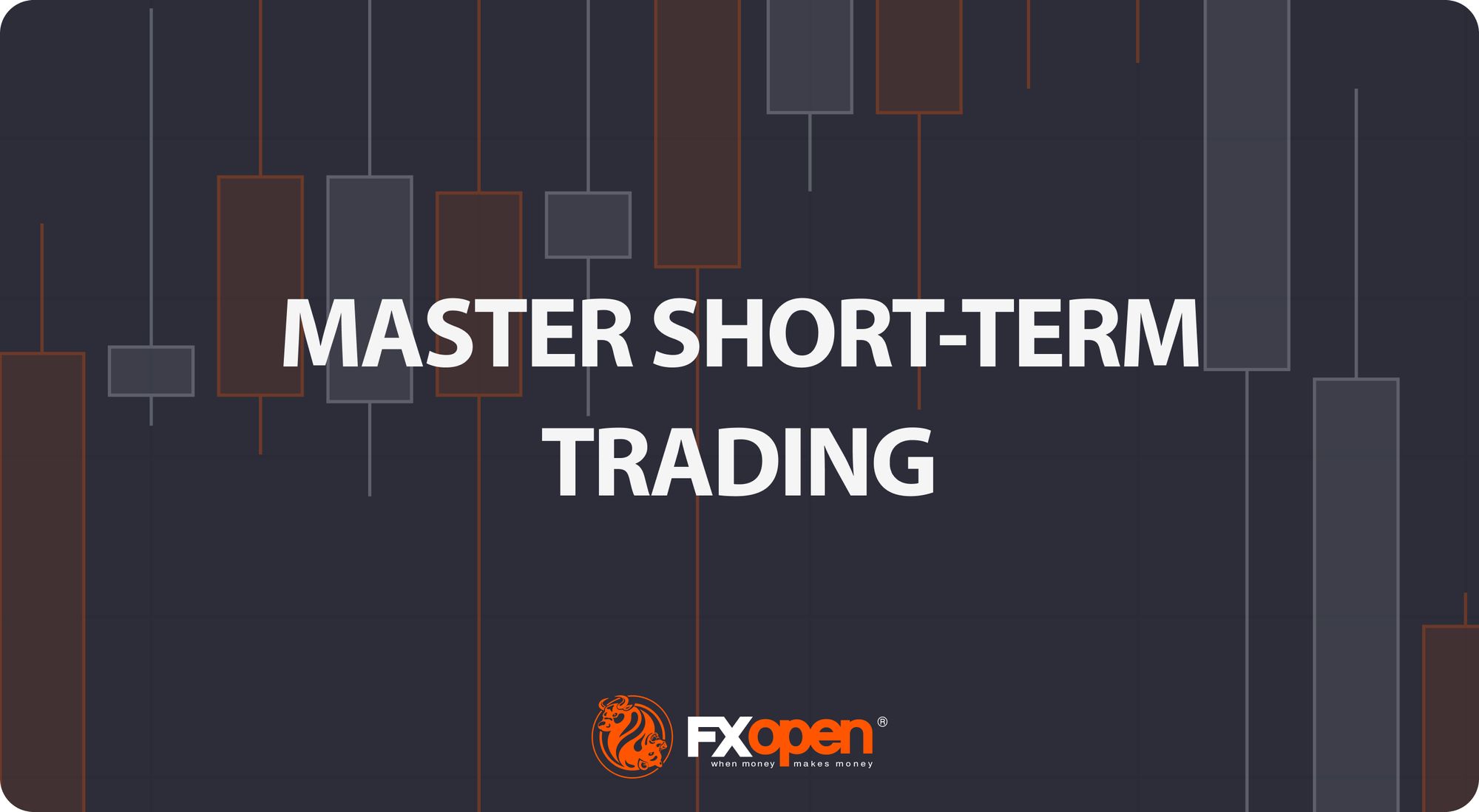 Master Short-term Trading in Stock, Forex, and Crypto Markets