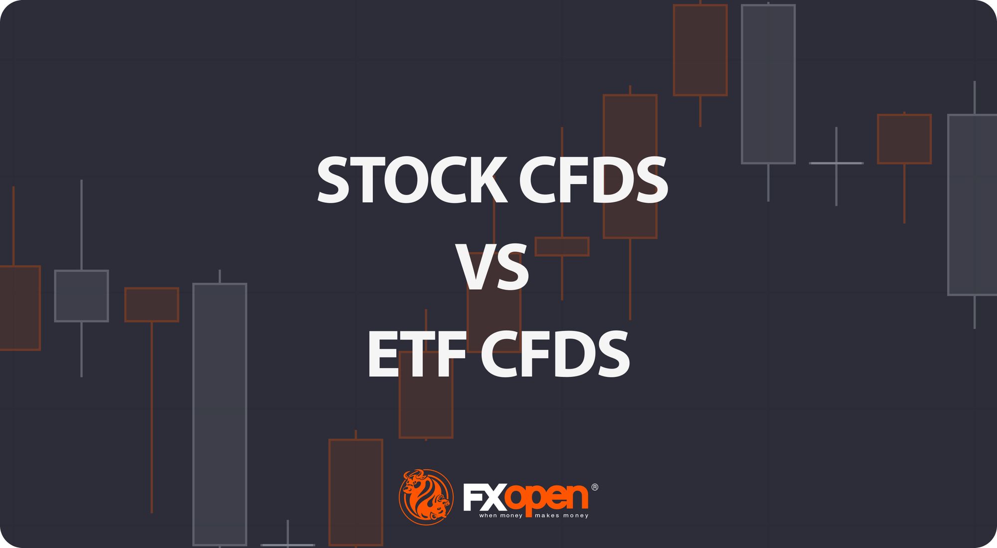 Trading CFDs on Stocks vs ETFs: Differences and Advantages