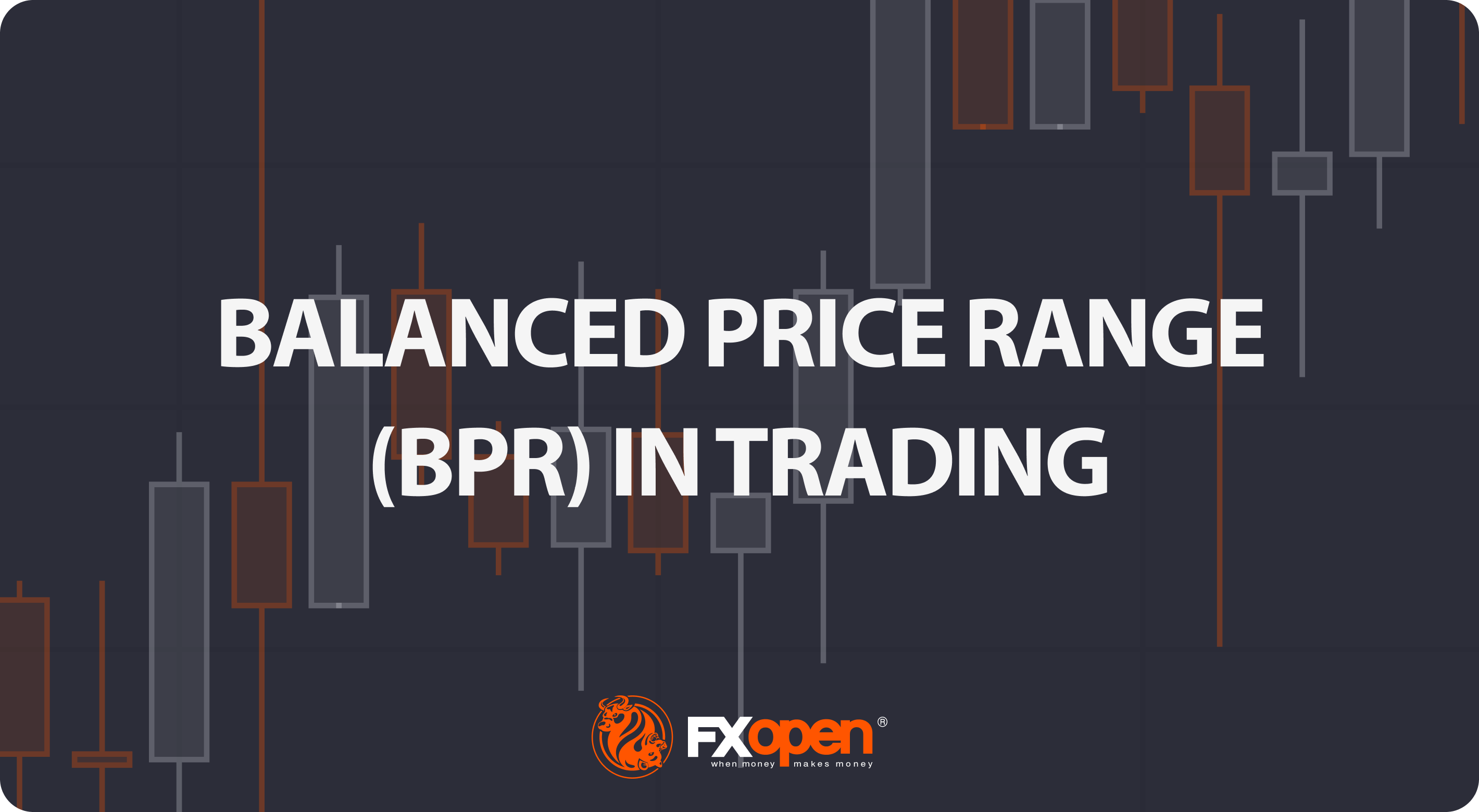 What Is a Balanced Price Range and How To Use It in Trading?