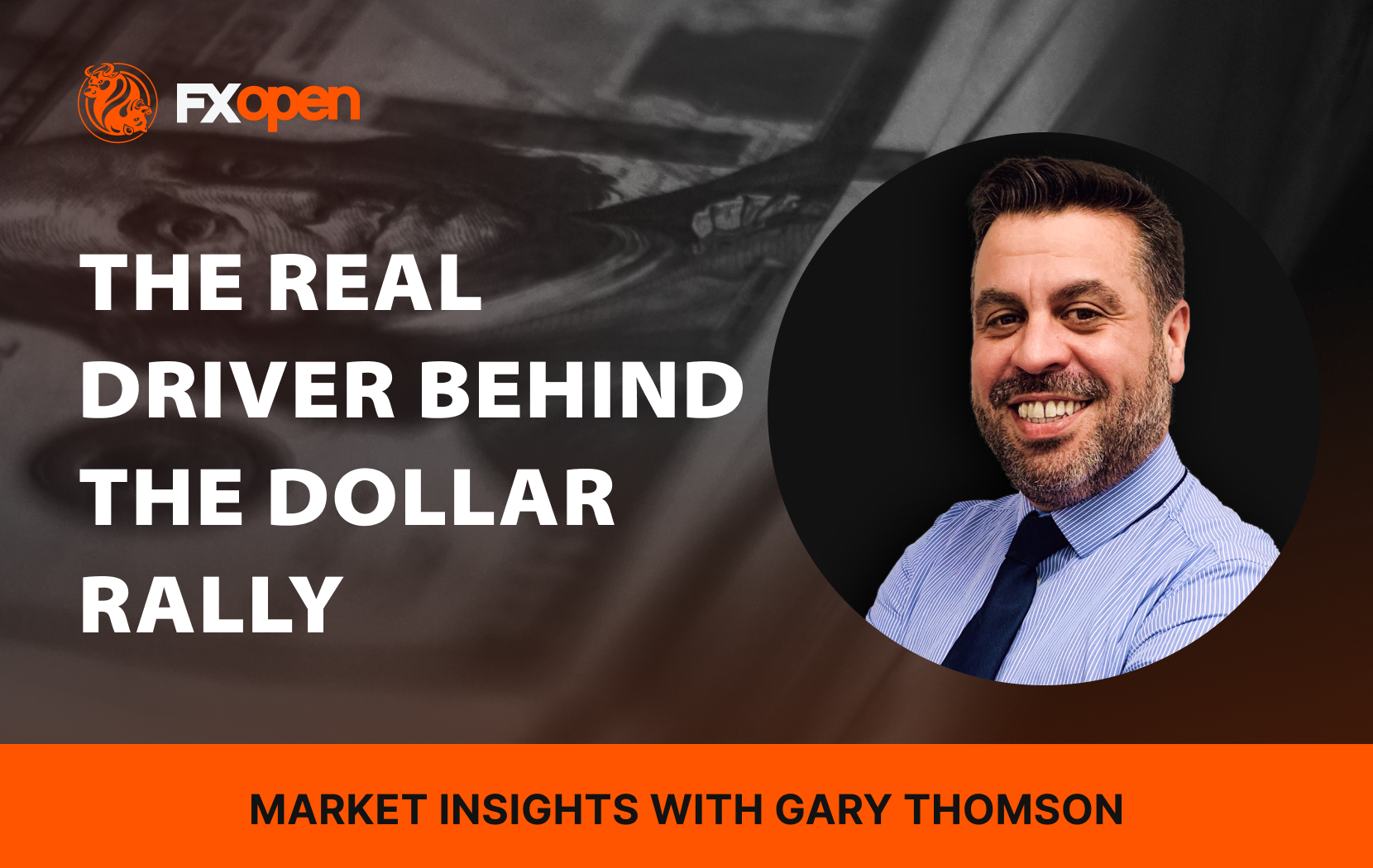 The Real Driver Behind the Dollar Rally: Market Insights with Gary Thomson
