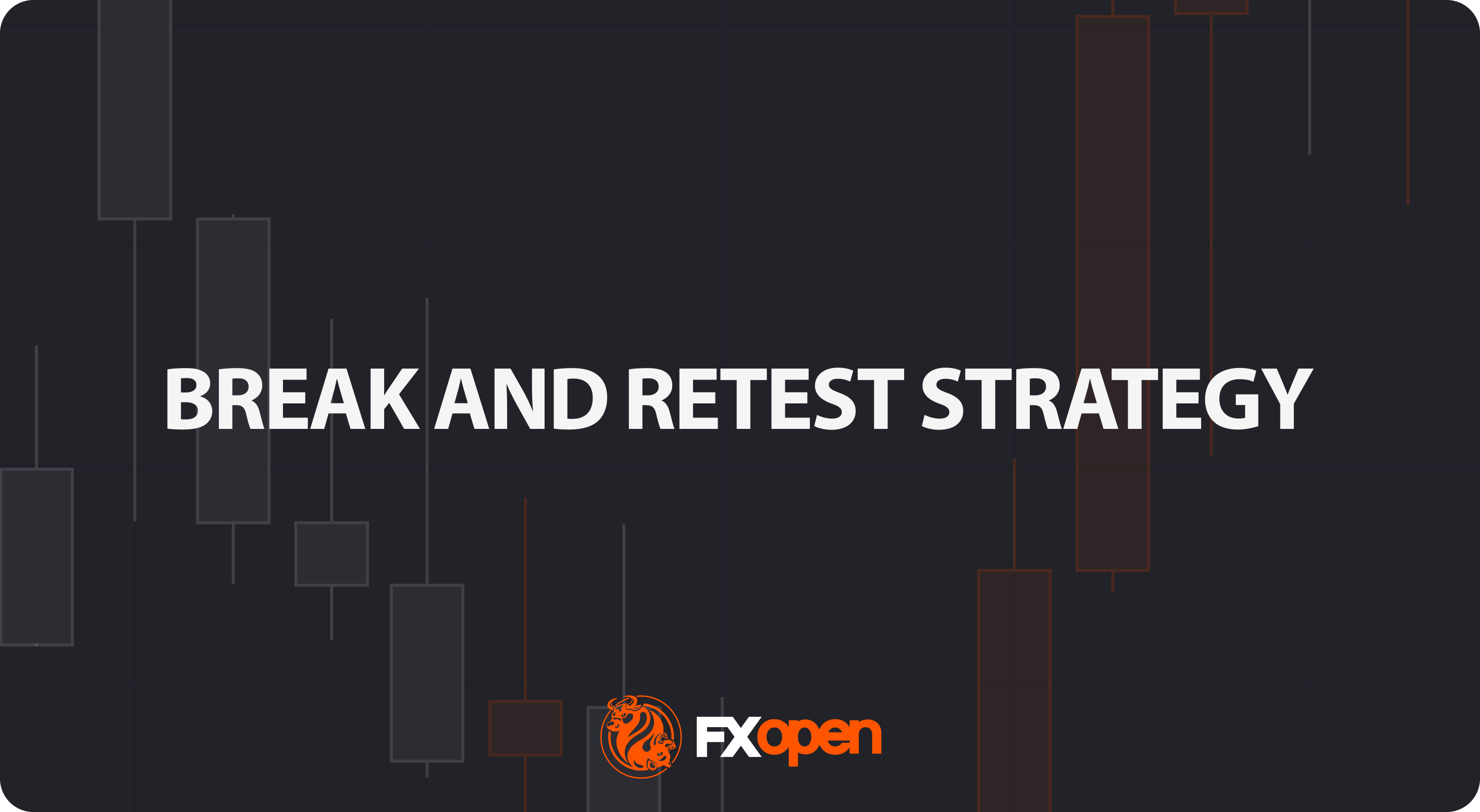 Break and Retest Strategy in Trading